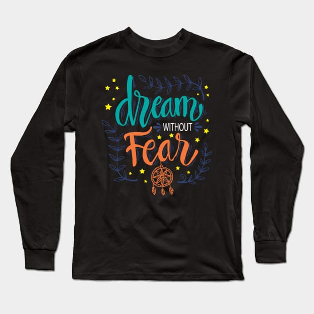 Dream without fear hand lettering. Long Sleeve T-Shirt by Handini _Atmodiwiryo